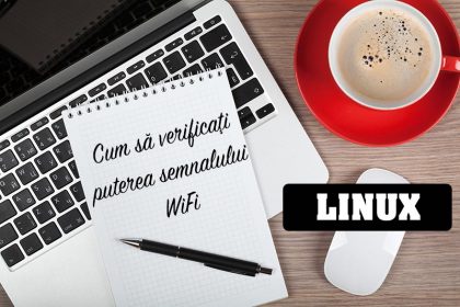 Cum să verificați puterea semnalului WiFi în sisteme bazate pe Linux Ubuntu și Debian
