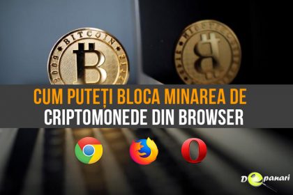 Cum puteți bloca minarea de criptomonede din browser-ul Google Chrome, Mozilla Firefox și Opera
