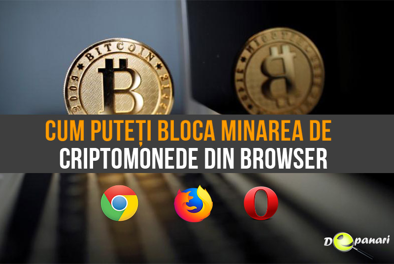 Cum puteți bloca minarea de criptomonede din browser-ul Google Chrome, Mozilla Firefox și Opera