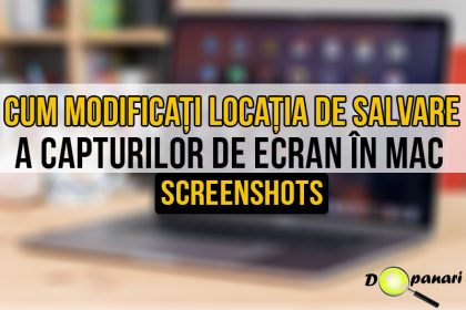Cum să modificați locația de salvare a capturilor de ecran (screenshots) în Mac