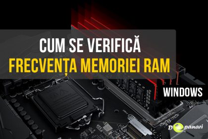 Cum se verifică viteza - frecvența memoriei RAM
