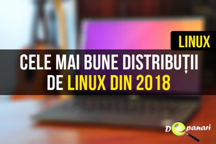 Care sunt cele mai bune distribuții de Linux din 2018