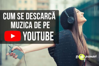 Cum se descarcă muzica de pe YouTube
