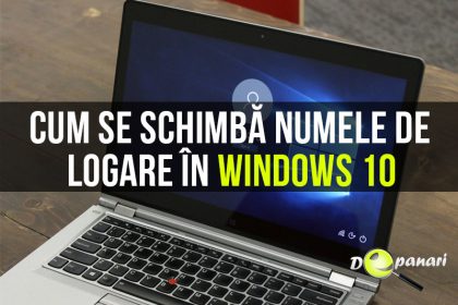 Cum se schimbă numele de logare în Windows 10