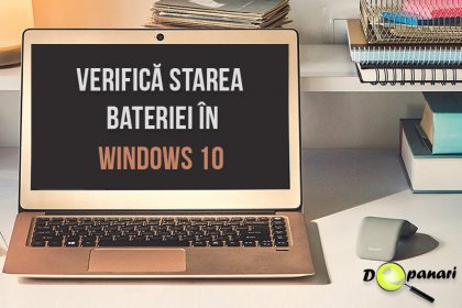 Cum se verifică starea de sănătate a bateriei pe laptop în Windows 10