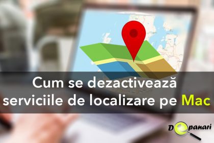 Cum se dezactivează serviciile de localizare pe Mac