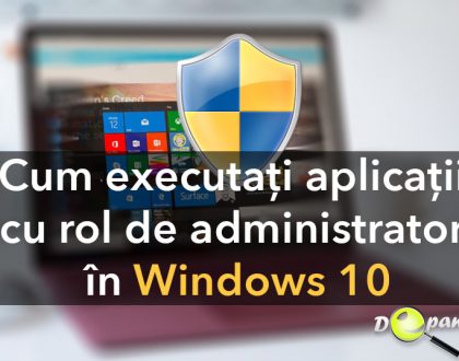Cum să executați întotdeauna aplicații cu rol de administrator în Windows 10