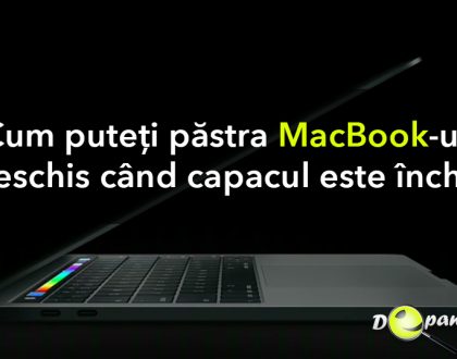 Cum vă puteți păstra MacBook-ul deschis când capacul / afișajul este închis