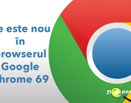 Ce este nou în browserul Google Chrome versiunea 69