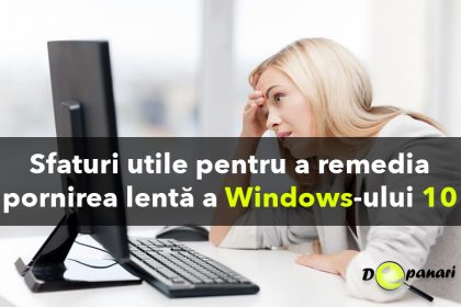 Sfaturi utile pentru a remedia pornirea lentă a Windows-ului 10 (timpul de încărcare boot)