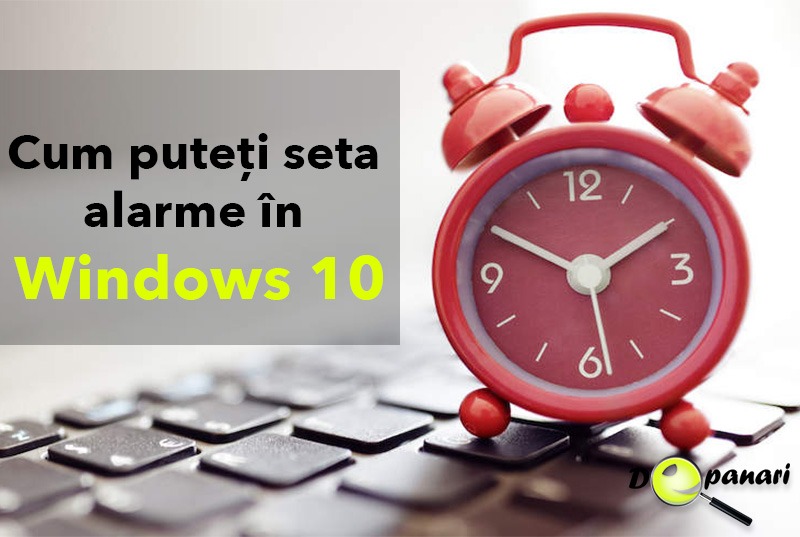 Cum puteți seta alarme în Windows 10