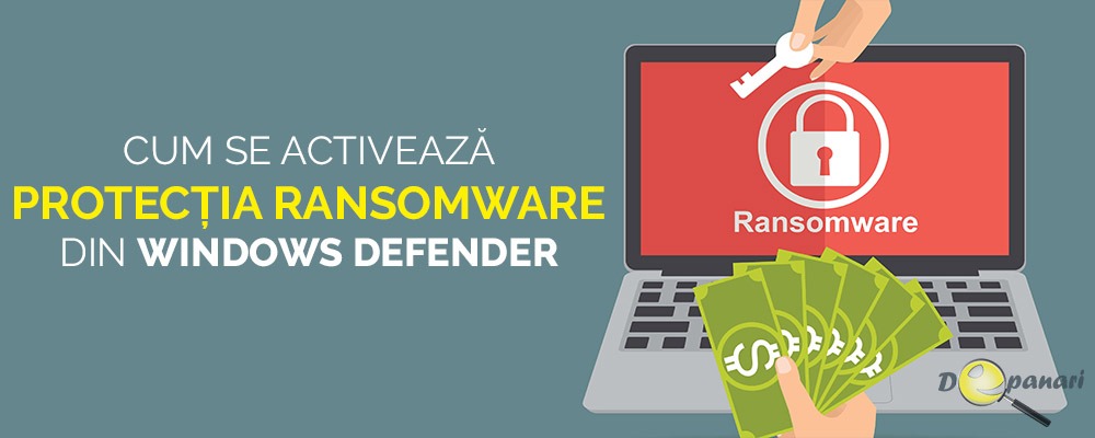 Cum se activează protecția Ransomware din Windows Defender