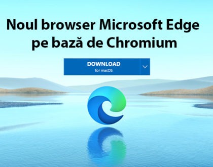 A fost lansat un nou browser Microsoft Edge pe bază de Chromium